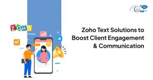 Zoho Text Solutions to Boost Client Engagement & Communication