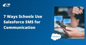 7 Ways Schools Use Salesforce SMS for Communication