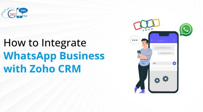 How to Integrate WhatsApp Business with Zoho CRM