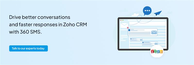 drive better conversations and faster responses in zoho crm with 360sms