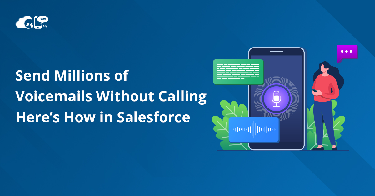 Send-Millions-of-Voicemails-Without-Calling—Here’s-How-in-Salesforce
