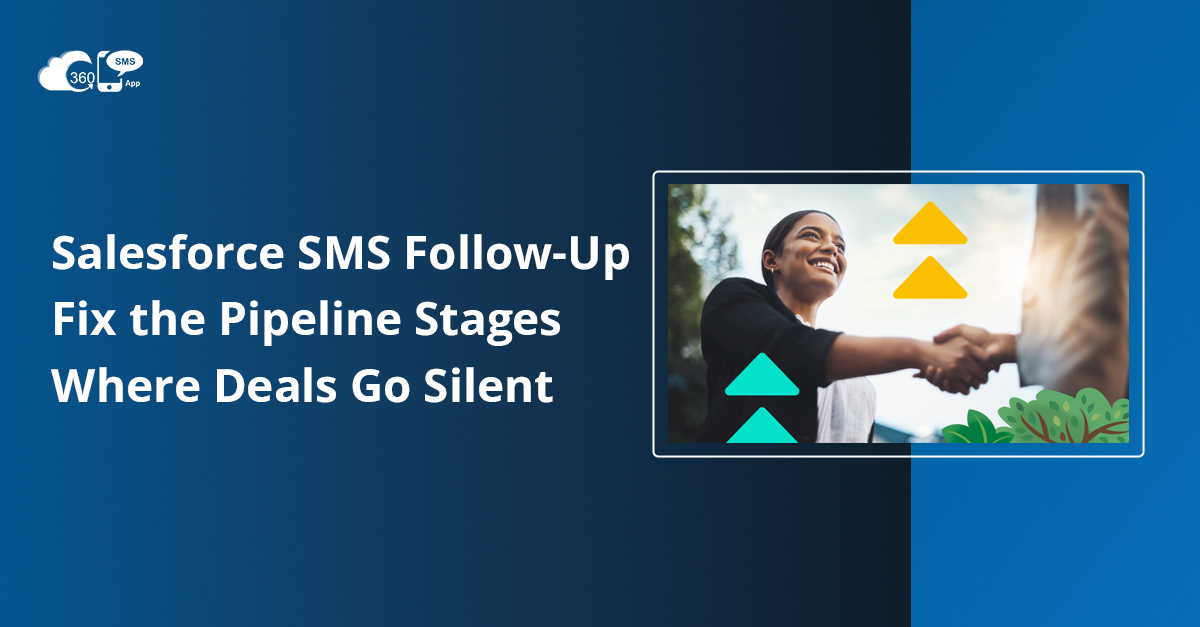 Salesforce-SMS-Follow-Up-Fix-the-Pipeline-Stages-Where-Deals-Go-Silent