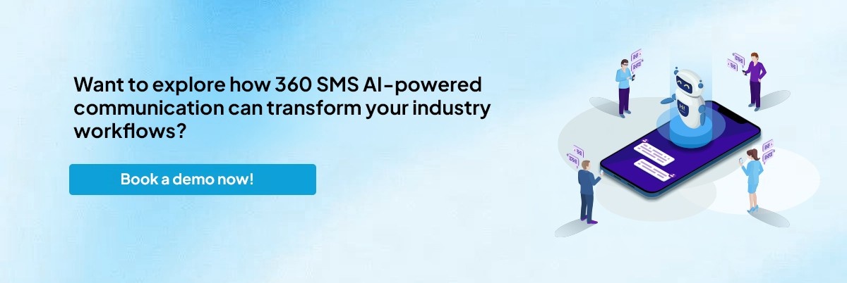 Want to explore how 360 SMS AI-powered communication can transform your industry workflows