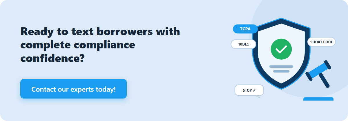 ready to text borrowers with complete compliance