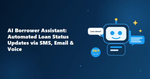 AI Borrower Assistant: Automated Loan Status Updates via SMS, Email & Voice